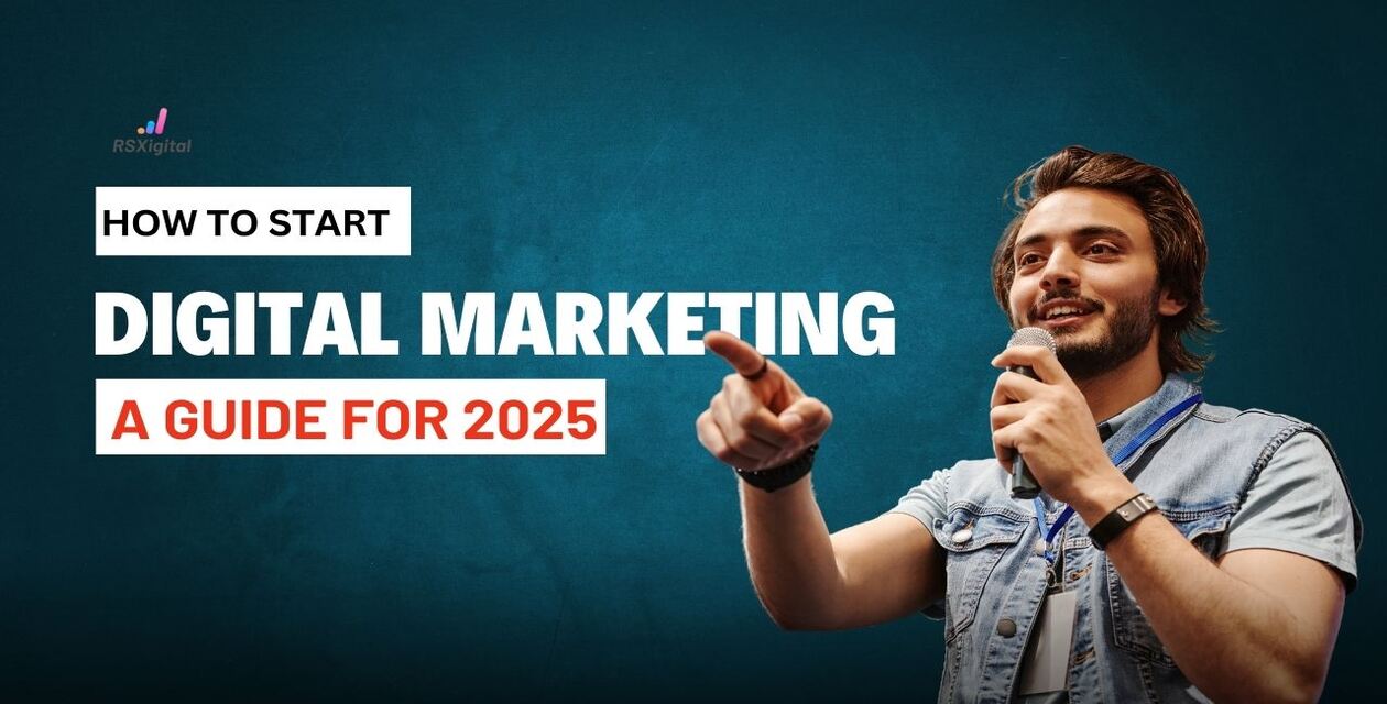 How to start in Digital Marketing? A guide for 2025