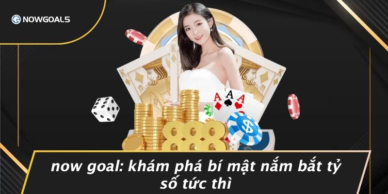 NowGoal: Nowgoal.com Cập Nhật Tỷ Số Bóng Đá Nhanh Và Chuẩn Nhất