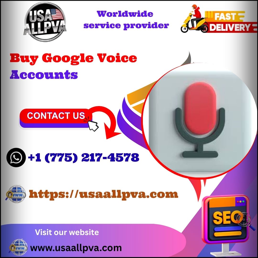 Buy Google Voice Accounts - 100% best Bulk (PVA, Old)
