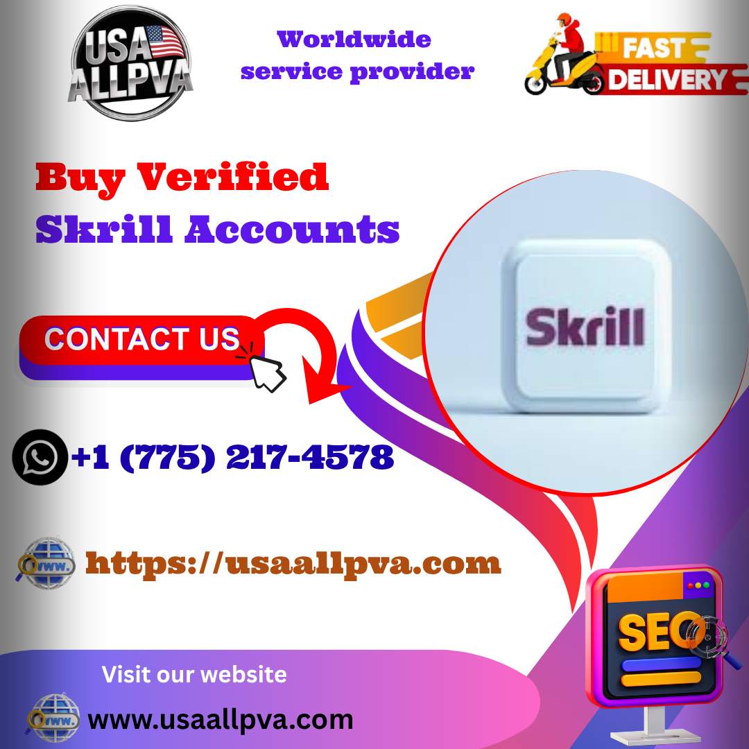 Buy Verified Skrill Accounts - 100 % best Bulk (PVA, Old)