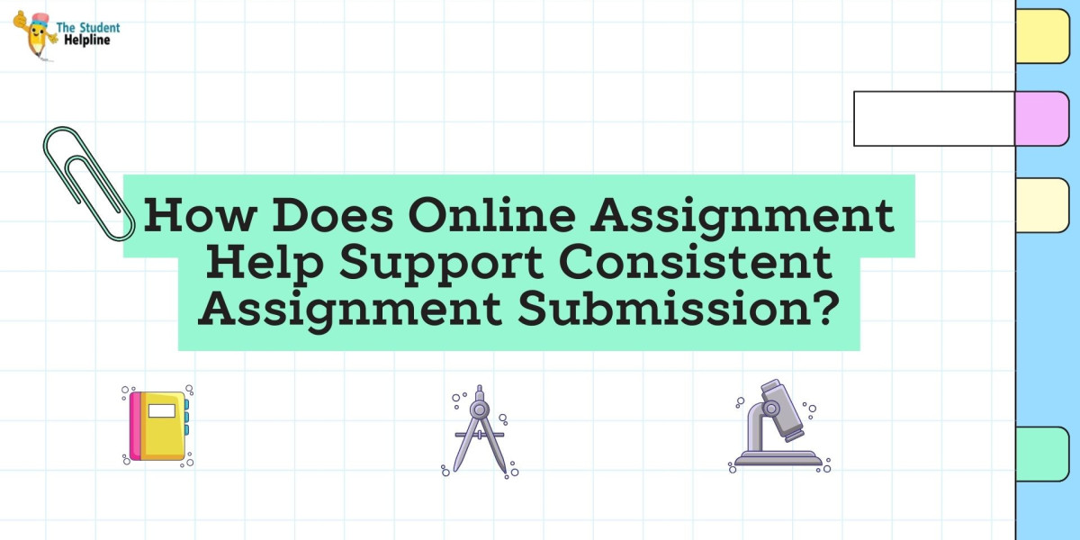 How Does Online Assignment Help Support Consistent Assignment Submission?